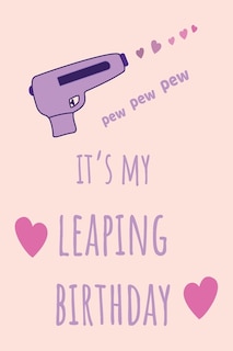Front cover_pew pew pew It's my Leaping Birthday