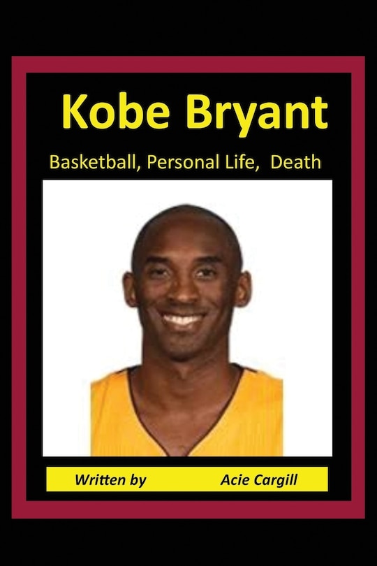 Front cover_Kobe Bryant Basketball, Personal Life, Death