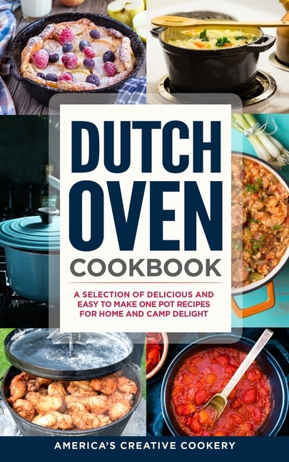 Couverture_Dutch Oven Cookbook. A Selection of Delicious and Easy to Make One Pot Recipes for Home and Camp Delight