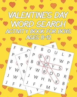 Valentine's Day Word Search Activity Book For Boys Ages 8-12: kids Word Search Puzzle Books Ages 8-12 - Birthday Party Word Search For Kids - Birthday Or Valentine Gift