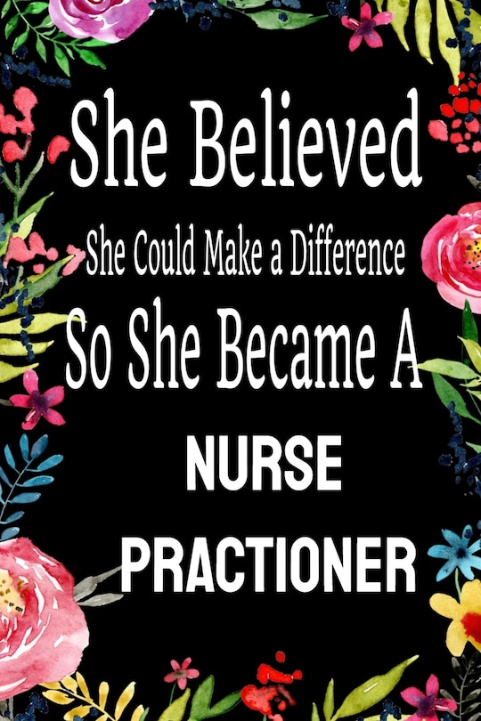 Front cover_She Believed She Could Make a Difference So She Became a Nurse Practioner