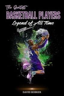 Couverture_The Greatest Basketball Players Legend of All Time
