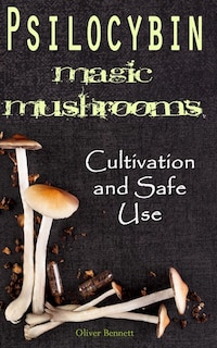 Front cover_Psilocybin MAGIC MUSHROOMS