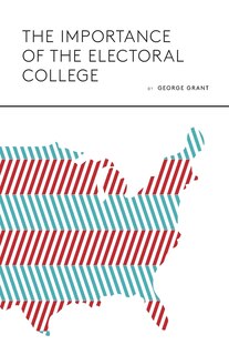 Front cover_The Importance of the Electoral College