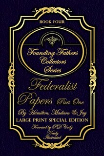 Front cover_Federalist Papers Part One & More - Illustrated & Large Print Special Edition