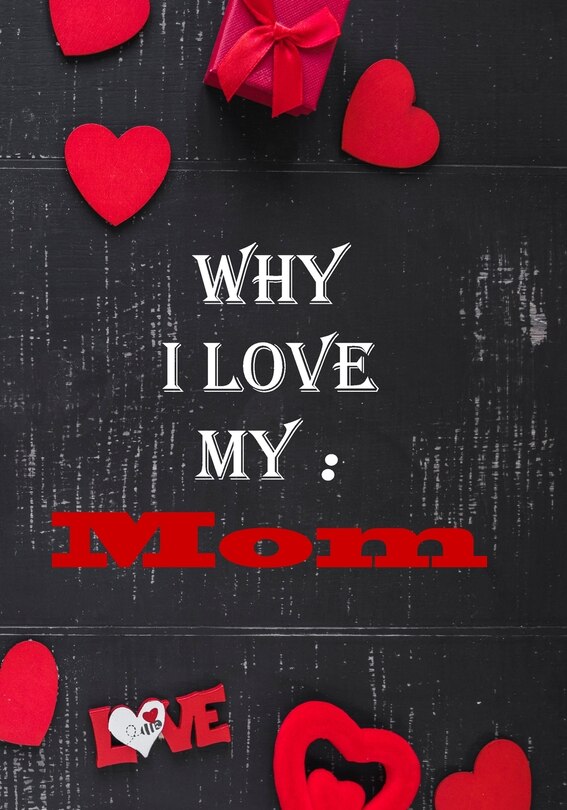 Front cover_Why I Love My Mom