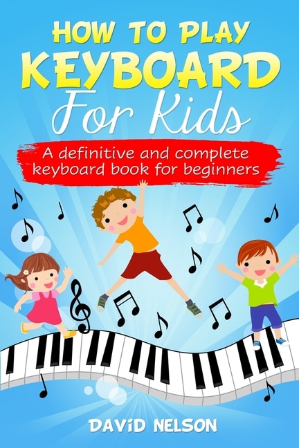 Front cover_How to Play Keyboard for Kids