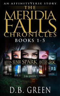 The Meridia Falls Chronicles: Books 1-5: An AffinityVerse Story