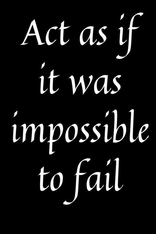 Front cover_Act as if it was impossible to fail