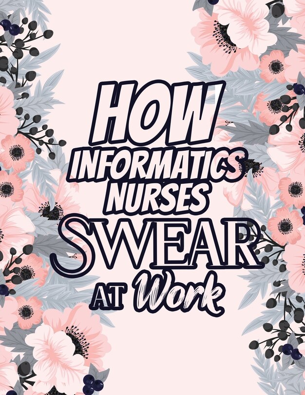 Front cover_How Informatics Nurses Swear at Work