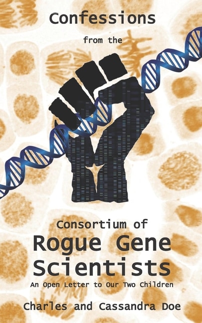 Couverture_Confessions from the Consortium of Rogue Gene Scientists