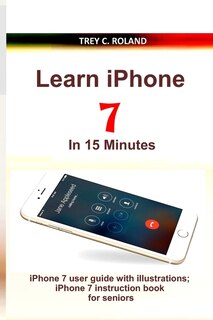 Front cover_Learn iPhone 7 in 15 Minutes