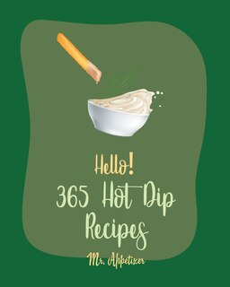 Couverture_Hello! 365 Hot Dip Recipes