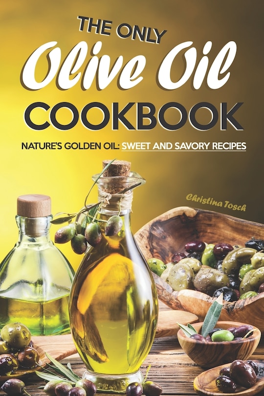 Front cover_The Only Olive Oil Cookbook