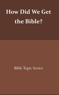 Front cover_How did we get the Bible?