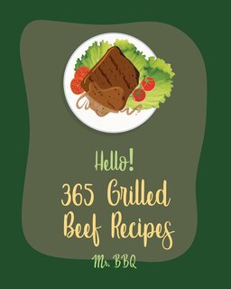 Front cover_Hello! 365 Grilled Beef Recipes