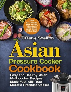 Front cover_Asian Pressure Cooker Cookbook