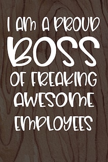 Front cover_I am a Proud Boss of Freaking Awesome Employees