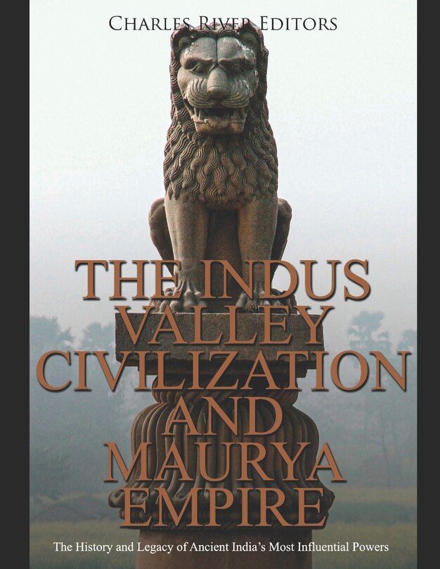 Front cover_The Indus Valley Civilization and Maurya Empire