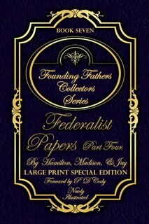 Couverture_Federalist Papers Part Four - Illustrated & Large Print Special Edition