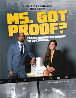 Front cover_Ms. Got Proof? Transforming Defendant to Co-Counsel