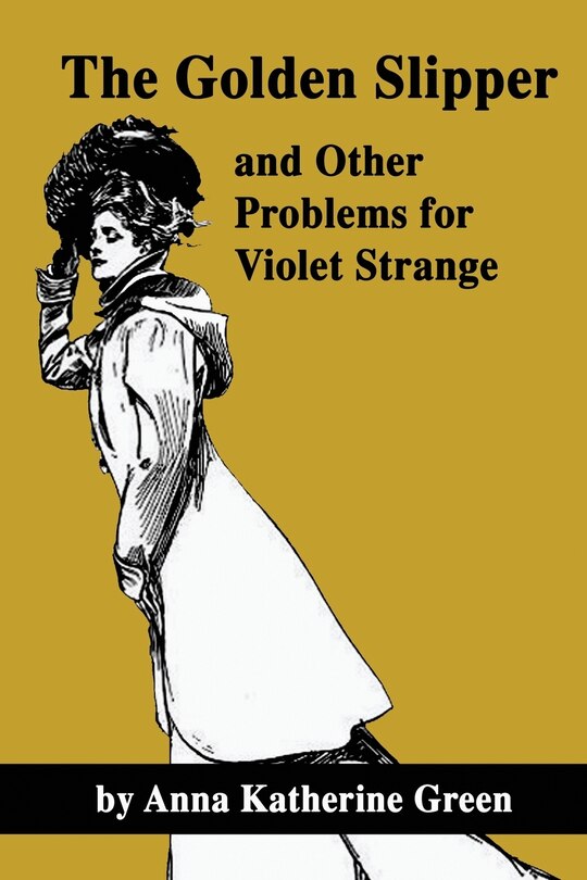 Front cover_The Golden Slipper and Other Problems for Violet Strange
