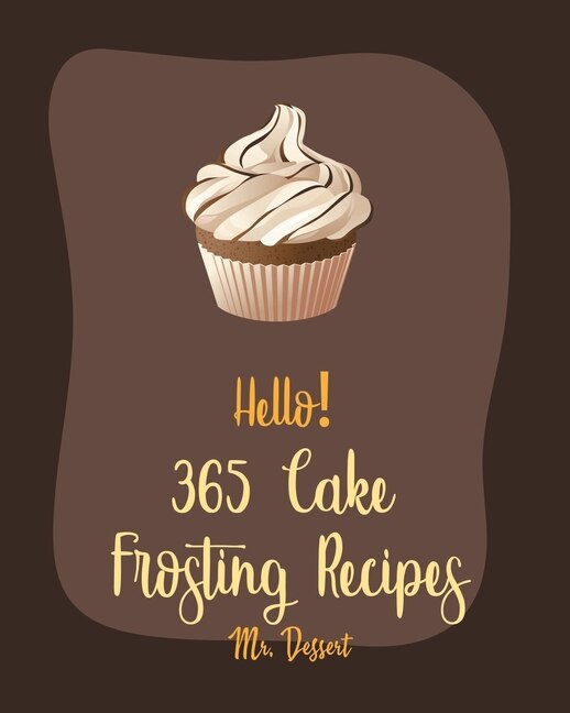 Front cover_Hello! 365 Cake Frosting Recipes