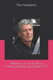 Couverture_Reflections on the Death of Anthony Bourdain by Suicide