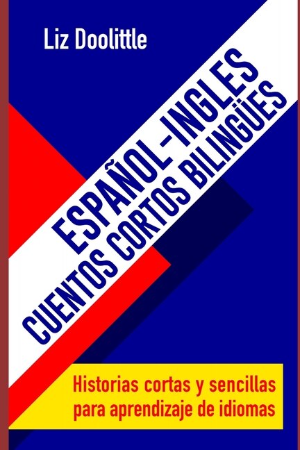 Front cover_ESPAÑOL-INGLES.CUENTOS CORTOS BILINGUES. Historias cortas y sencillas para aprendizaje de idiomas
