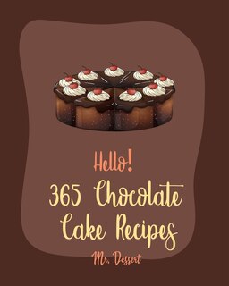 Couverture_Hello! 365 Chocolate Cake Recipes
