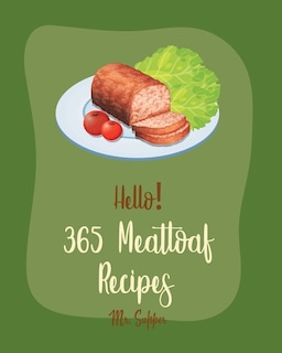 Front cover_Hello! 365 Meatloaf Recipes