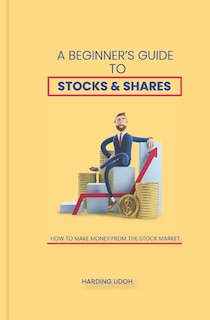 Front cover_A Beginner's Guide to Stocks & Shares