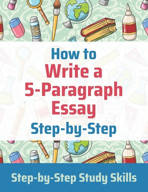 Front cover_How to Write a 5-Paragraph Essay Step-by-Step