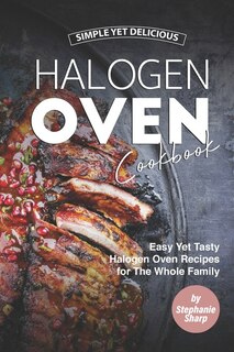 Front cover_Simple Yet Delicious Halogen Oven Cookbook