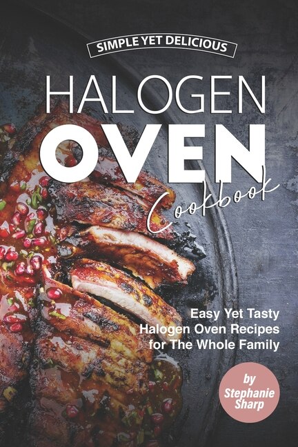 Front cover_Simple Yet Delicious Halogen Oven Cookbook