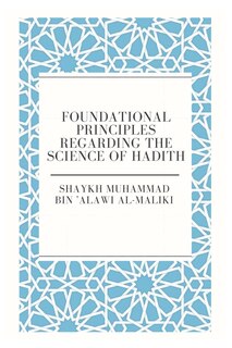 Front cover_Foundational principles Regarding the Science of Hadith