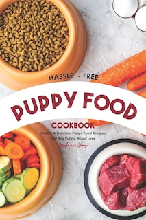 Couverture_Hassle - Free Puppy Food Cookbook