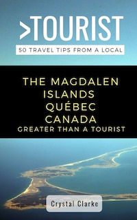 Front cover_Greater Than a Tourist - The Magdalen Islands Québec Canada
