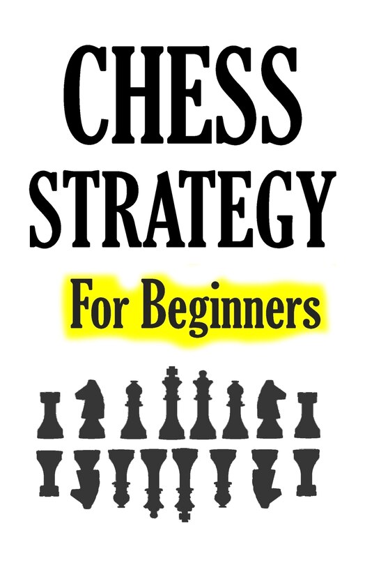 Chess Strategy For Beginners