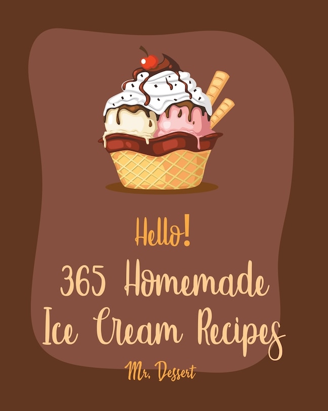 Front cover_Hello! 365 Homemade Ice Cream Recipes