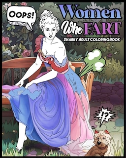 Women Who Fart: A Super Entertaining Adult Fart Coloring Book