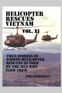 Front cover_Helicopter Rescues Vietnam Volume XI
