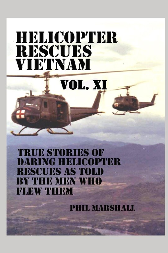 Front cover_Helicopter Rescues Vietnam Volume XI
