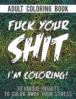 Couverture_Fuck Your Shit I'm Coloring