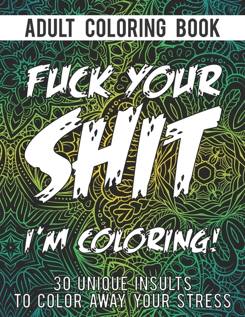 Couverture_Fuck Your Shit I'm Coloring