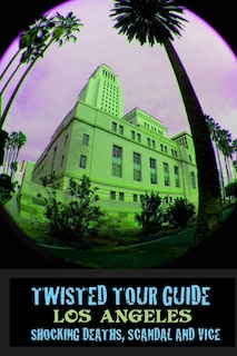 Front cover_Twisted Tour Guide Los Angeles