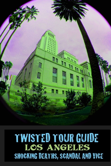 Front cover_Twisted Tour Guide Los Angeles