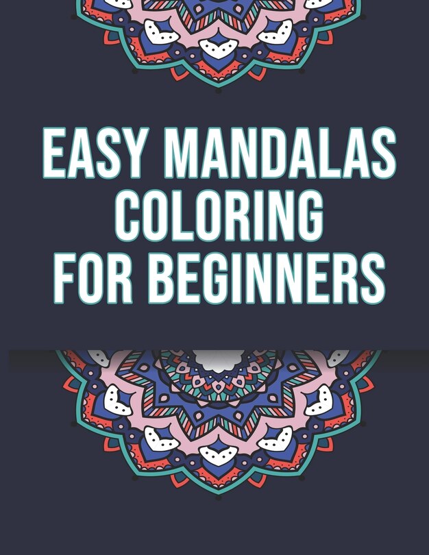 Front cover_Easy Mandalas Coloring For Beginners