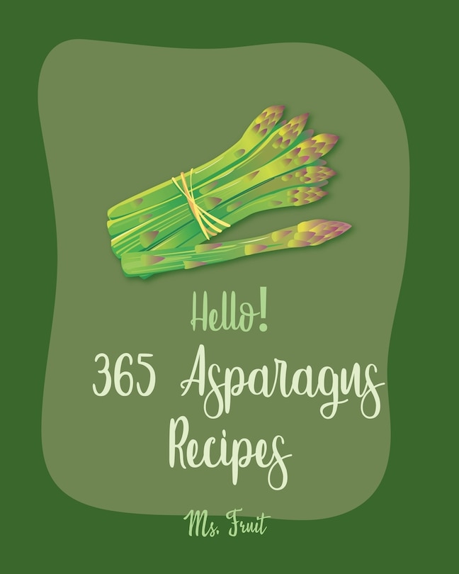 Front cover_Hello! 365 Asparagus Recipes