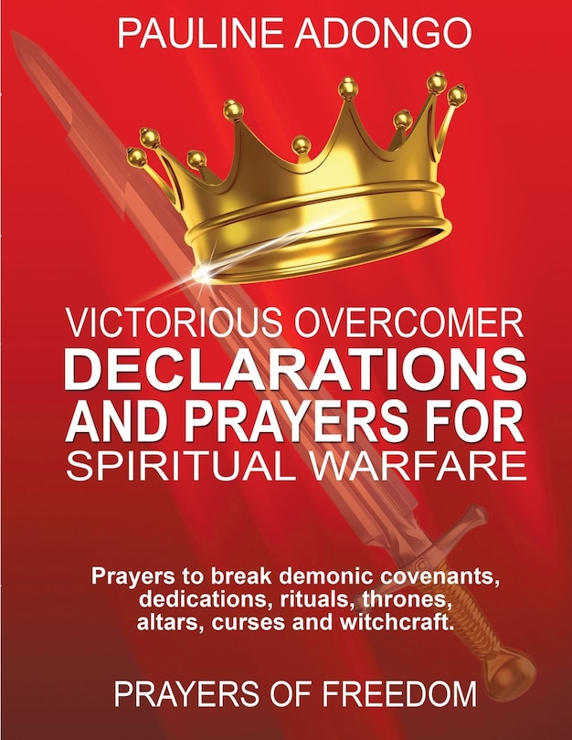 Front cover_Victorious Overcomer Declarations and Prayers for Spiritual Warfare
